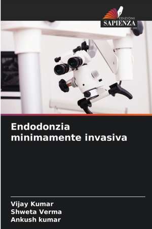 Endodonzia minimamente invasiva de Vijay Kumar