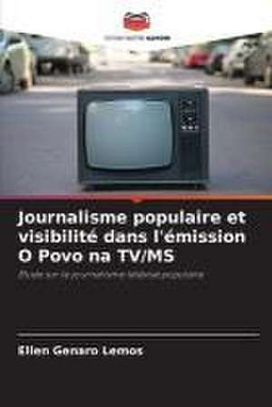 Journalisme populaire et visibilité dans l'émission O Povo na TV/MS de Ellen Genaro Lemos