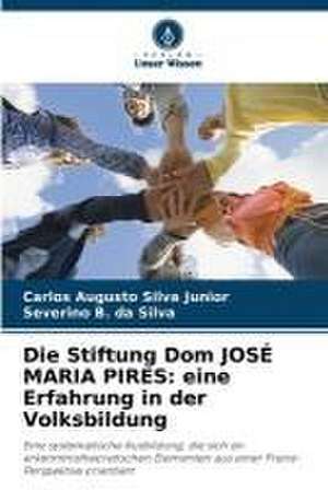 Die Stiftung Dom JOSÉ MARIA PIRES: eine Erfahrung in der Volksbildung de Carlos Augusto Silva Junior