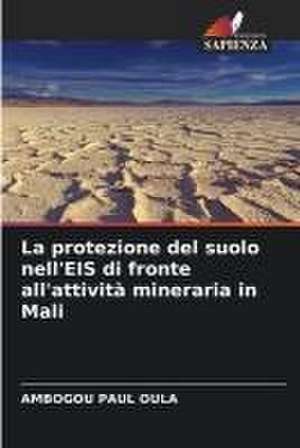 La protezione del suolo nell'EIS di fronte all'attività mineraria in Mali de Ambogou Paul Oula