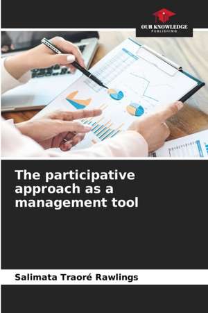 The participative approach as a management tool de Salimata Traoré Rawlings