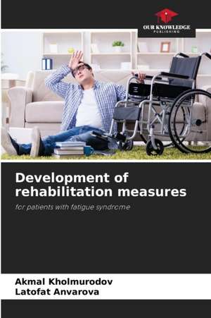 Development of rehabilitation measures de Akmal Kholmurodov