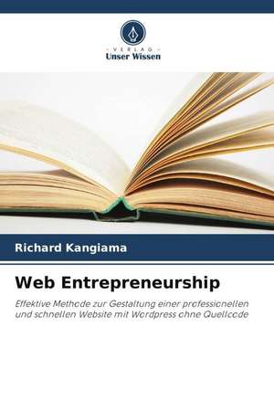 Web Entrepreneurship de Richard Kangiama