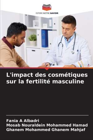 L'impact des cosmétiques sur la fertilité masculine de Fania A Albadri