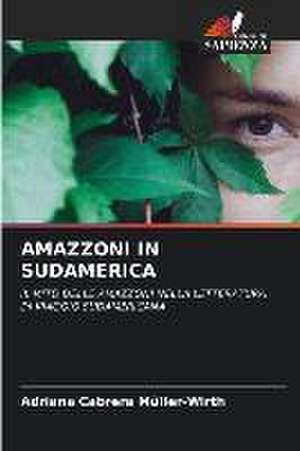 AMAZZONI IN SUDAMERICA de Adriana Cabrera Mûller-Wirth