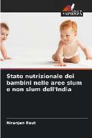 Stato nutrizionale dei bambini nelle aree slum e non slum dell'India de Niranjan Rout