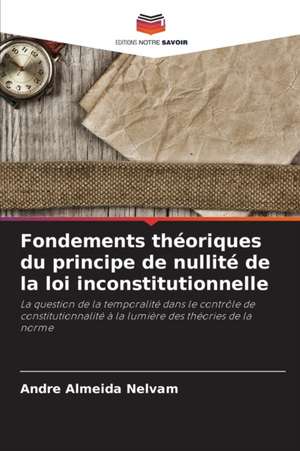 Fondements théoriques du principe de nullité de la loi inconstitutionnelle de Andre Almeida Nelvam