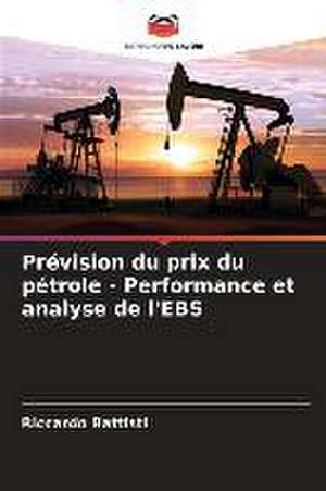 Prévision du prix du pétrole - Performance et analyse de l'EBS de Riccardo Battisti