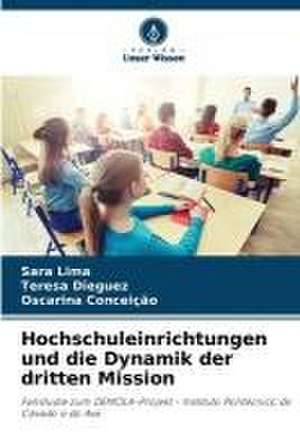 Hochschuleinrichtungen und die Dynamik der dritten Mission de Sara Lima