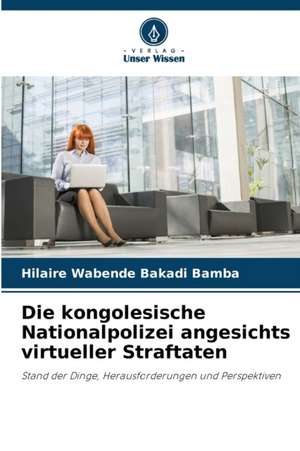 Die kongolesische Nationalpolizei angesichts virtueller Straftaten de Hilaire Wabende Bakadi Bamba