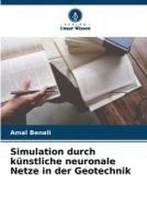 Simulation durch künstliche neuronale Netze in der Geotechnik de Amal Benali