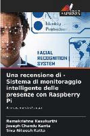 Una recensione di - Sistema di monitoraggio intelligente delle presenze con Raspberry Pi de Ramakrishna Kasukurthi