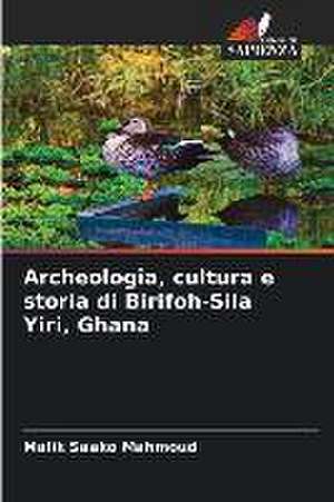 Archeologia, cultura e storia di Birifoh-Sila Yiri, Ghana de Malik Saako Mahmoud