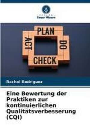 Eine Bewertung der Praktiken zur kontinuierlichen Qualitätsverbesserung (CQI) de Rachel Rodriguez