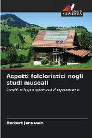 Aspetti folcloristici negli studi museali de Herbert Jenewein