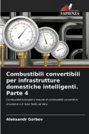 Combustibili convertibili per infrastrutture domestiche intelligenti. Parte 4 de Aleksandr Gorbov