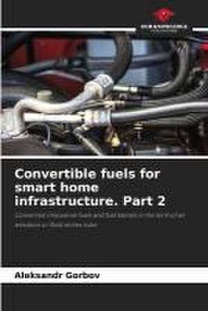 Convertible fuels for smart home infrastructure. Part 2 de Aleksandr Gorbov