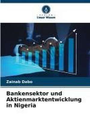 Bankensektor und Aktienmarktentwicklung in Nigeria de Zainab Dabo