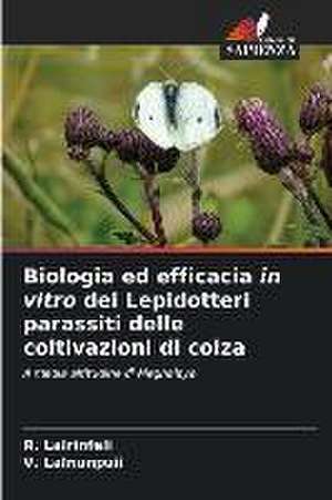 Biologia ed efficacia in vitro dei Lepidotteri parassiti delle coltivazioni di colza de R. Lalrinfeli