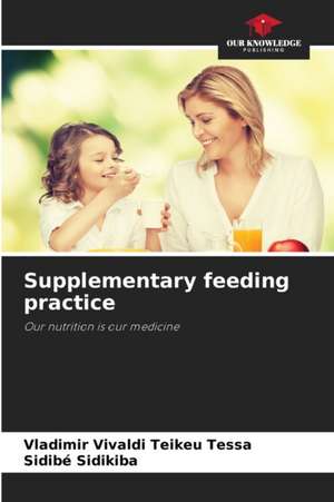 Supplementary feeding practice de Vladimir Vivaldi Teikeu Tessa