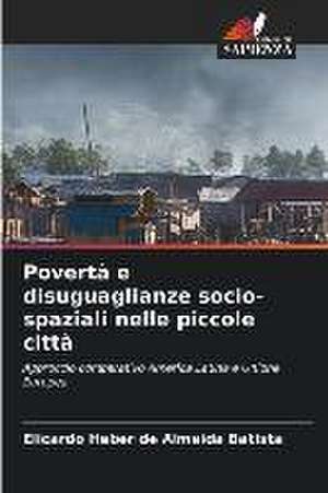 Povertà e disuguaglianze socio-spaziali nelle piccole città de Elicardo Heber de Almeida Batista