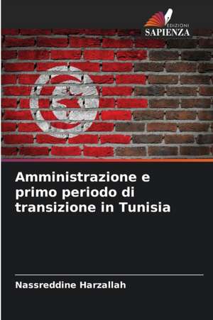 Amministrazione e primo periodo di transizione in Tunisia de Nassreddine Harzallah