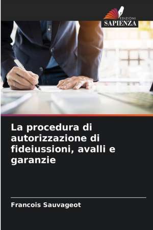 La procedura di autorizzazione di fideiussioni, avalli e garanzie de François Sauvageot