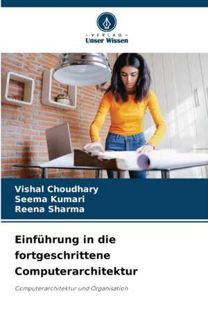 Einführung in die fortgeschrittene Computerarchitektur de Vishal Choudhary