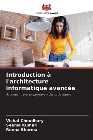 Introduction à l'architecture informatique avancée de Vishal Choudhary