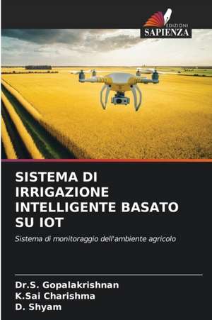 SISTEMA DI IRRIGAZIONE INTELLIGENTE BASATO SU IOT de S. Gopalakrishnan