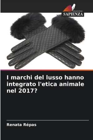 I marchi del lusso hanno integrato l'etica animale nel 2017? de Renata Répas