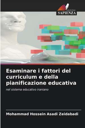 Esaminare i fattori del curriculum e della pianificazione educativa de Mohammad Hossein Asadi Zeidabadi