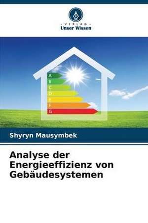 Analyse der Energieeffizienz von Gebäudesystemen de Shyryn Mausymbek