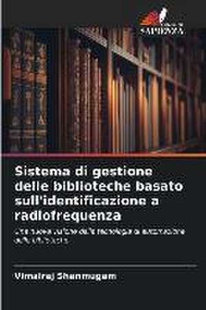 Sistema di gestione delle biblioteche basato sull'identificazione a radiofrequenza de Vimalraj Shanmugam