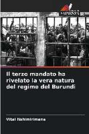 Il terzo mandato ha rivelato la vera natura del regime del Burundi de Vital Nshimirimana