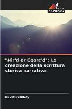 "Hir'd or Coerc'd": La creazione della scrittura storica narrativa de David Pendery