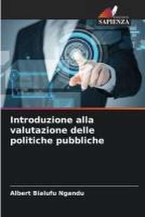 Introduzione alla valutazione delle politiche pubbliche de Albert Bialufu Ngandu