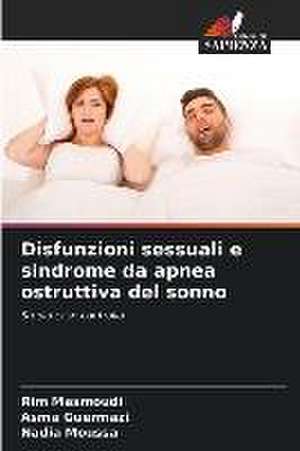 Disfunzioni sessuali e sindrome da apnea ostruttiva del sonno de Rim Masmoudi