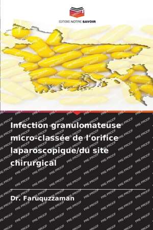 Infection granulomateuse micro-classée de l'orifice laparoscopique/du site chirurgical de Faruquzzaman