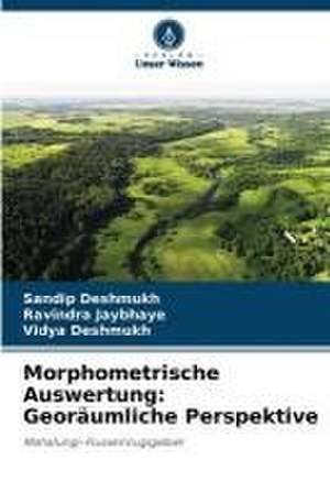 Morphometrische Auswertung: Georäumliche Perspektive de Sandip Deshmukh