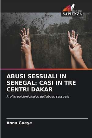 ABUSI SESSUALI IN SENEGAL: CASI IN TRE CENTRI DAKAR de Anna Gueye