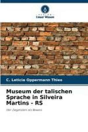 Museum der talischen Sprache in Silveira Martins - RS de C. Leticia Oppermann Thies