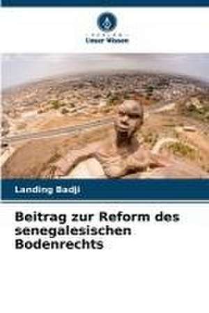 Beitrag zur Reform des senegalesischen Bodenrechts de Landing Badji