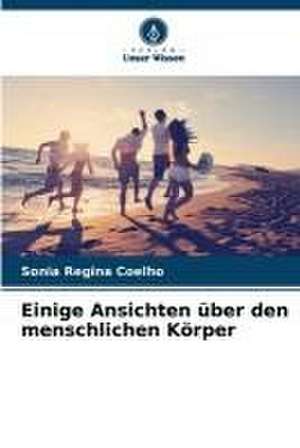 Einige Ansichten über den menschlichen Körper de Sonia Regina Coelho