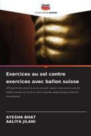 Exercices au sol contre exercices avec ballon suisse de Ayesha Bhat