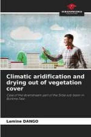 Climatic aridification and drying out of vegetation cover de Lamine Dango