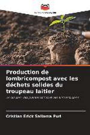 Production de lombricompost avec les déchets solides du troupeau laitier de Cristian Erick Sallama Puri