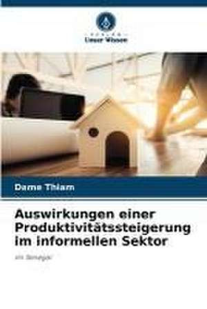 Auswirkungen einer Produktivitätssteigerung im informellen Sektor de Dame Thiam