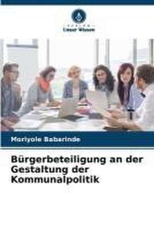 Bürgerbeteiligung an der Gestaltung der Kommunalpolitik de Moriyole Babarinde