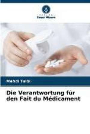 Die Verantwortung für den Fait du Médicament de Mehdi Talbi